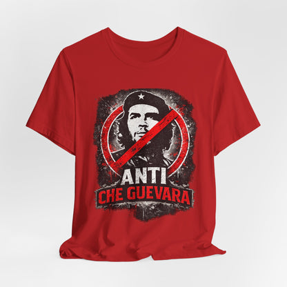 Anti Che Guevara T-Shirt — Political Protest Graphic Tee