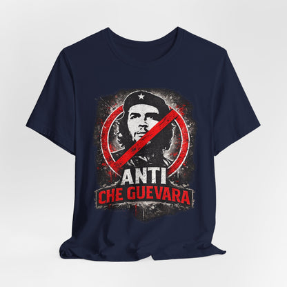 Anti Che Guevara T-Shirt — Political Protest Graphic Tee