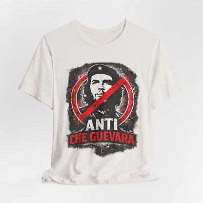 Anti Che Guevara T-Shirt — Political Protest Graphic Tee