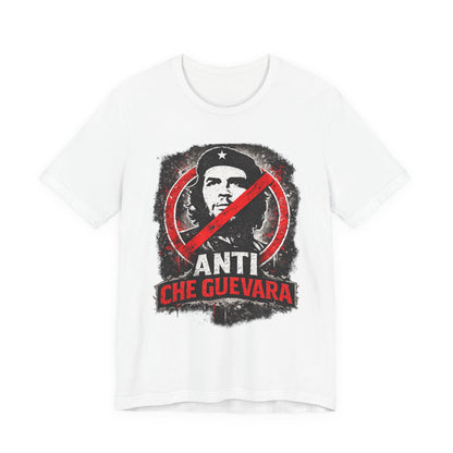 Anti Che Guevara T-Shirt — Political Protest Graphic Tee