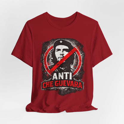 Anti Che Guevara T-Shirt — Political Protest Graphic Tee